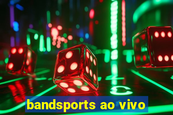 bandsports ao vivo